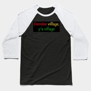 Derriere Village y'a Village African Street Slang Quote Red Yellow Green Baseball T-Shirt